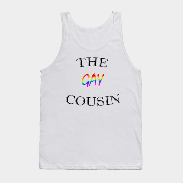 THE GAY COUSIN Tank Top by SmalltimeCryptid